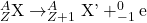 ^{A}_{Z}\textrm{X} \rightarrow ^{A}_{Z+1}\textrm{X'} + ^{0}_{-1}\textrm{e}