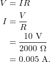 \begin{align*} V &= IR\\ I &= \frac{V}{R}\\ &= \frac{10~\textrm{V}}{2000~\Omega}\\ &= 0.005~\textrm{A}. \end{align*}