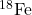 ^{18}\textrm{Fe}