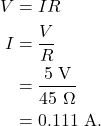 \begin{align*} V &= IR\\ I &= \frac{V}{R}\\ &= \frac{5~\textrm{V}}{45~\Omega}\\ &= 0.111~\textrm{A}. \end{align*}