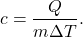 $$c = \frac{Q}{m\Delta T}.$$